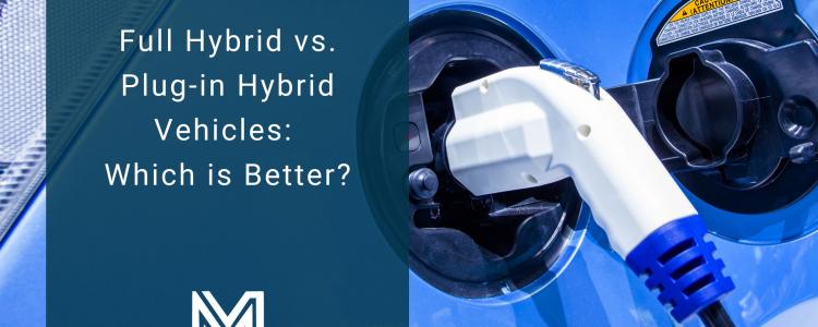 Full Hybrid vs. Plug-in Hybrid Vehicle: Which is Better?