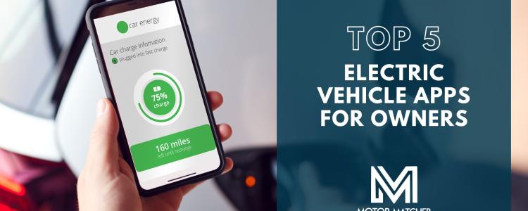 Top 5 Electric Vehicle Apps for Owners