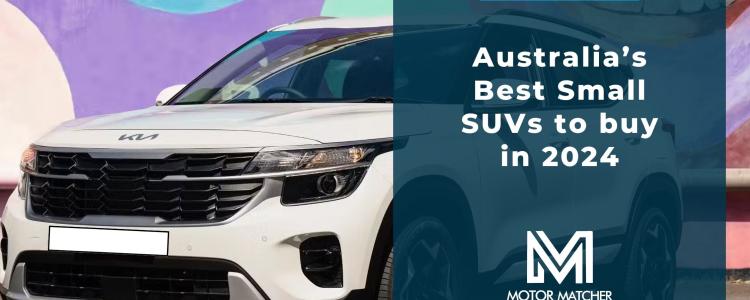 Australia's Best Small SUVs to Buy in 2024