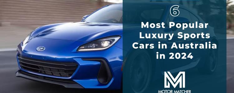 Six Most Popular Luxury Sports Cars in Australia in 2024