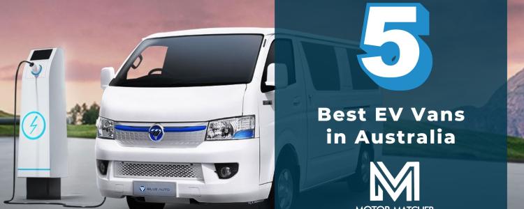 5 Best EV Vans in Australia