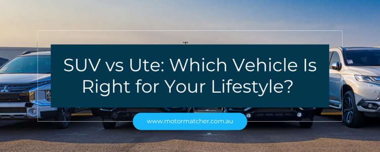 SUV vs Ute: Which Vehicle Is Right for Your Lifestyle?